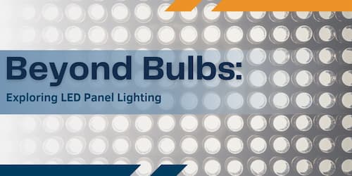 Beyond Bulbs: Exploring LED Panel Lighting