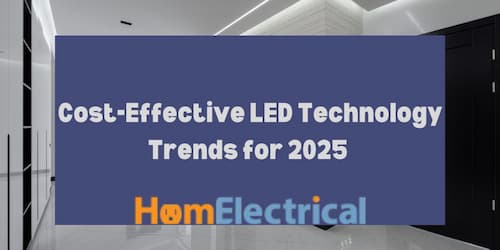 Cost-Effective LED Technology Trends for 2025