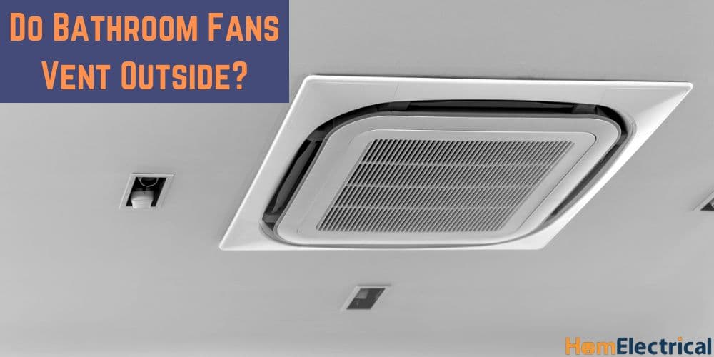 Do Bathroom Fans Vent Outside?