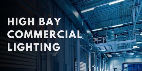 The Different Types of High Bay Commercial Lighting