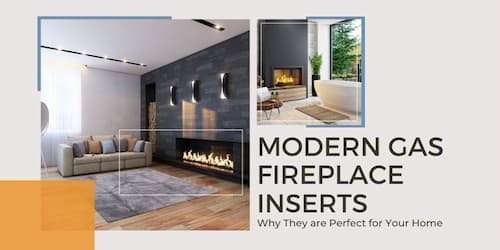 Why Modern Gas Fireplace Inserts are Perfect for Your Home